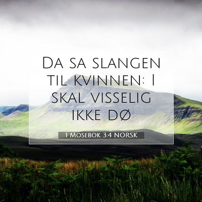 Picture 07 - 1 Mosebok 3:4 NORSK - Da sa slangen til kvinnen: I skal visselig ikke - Bible Verse Picture