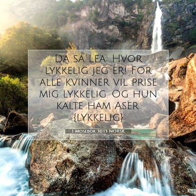Picture 07 - 1 Mosebok 30:13 NORSK - Da sa Lea: Hvor lykkelig jeg er! For alle kvinner - Bible Verse Picture