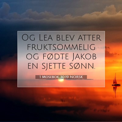 Picture 07 - 1 Mosebok 30:19 NORSK - Og Lea blev atter fruktsommelig og fødte Jakob - Bible Verse Picture