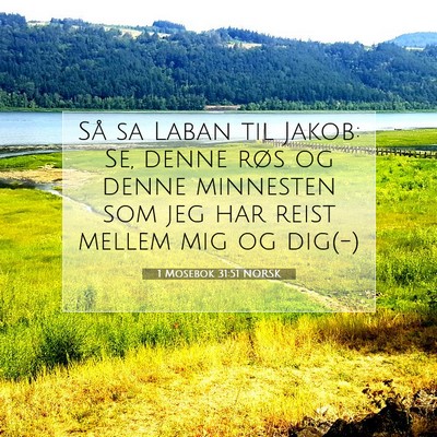 Picture 07 - 1 Mosebok 31:51 NORSK - Så sa Laban til Jakob: Se, denne røs og denne - Bible Verse Picture