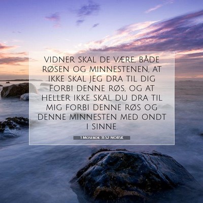 Picture 07 - 1 Mosebok 31:52 NORSK - vidner skal de være, både røsen og - Bible Verse Picture