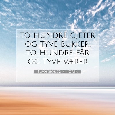 Picture 07 - 1 Mosebok 32:14 NORSK - to hundre gjeter og tyve bukker, to hundre får - Bible Verse Picture