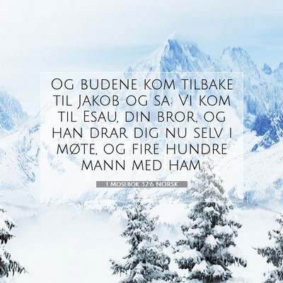 Picture 07 - 1 Mosebok 32:6 NORSK - Og budene kom tilbake til Jakob og sa: Vi kom til - Bible Verse Picture