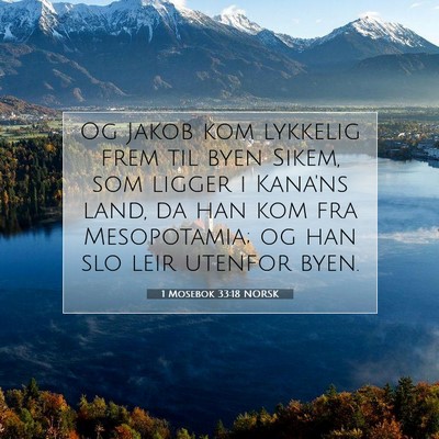 Picture 07 - 1 Mosebok 33:18 NORSK - Og Jakob kom lykkelig frem til byen Sikem, som - Bible Verse Picture