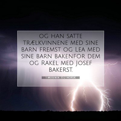 Picture 07 - 1 Mosebok 33:2 NORSK - og han satte trælkvinnene med sine barn fremst - Bible Verse Picture