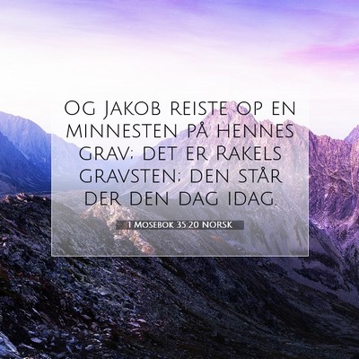Picture 07 - 1 Mosebok 35:20 NORSK - Og Jakob reiste op en minnesten på hennes grav; - Bible Verse Picture