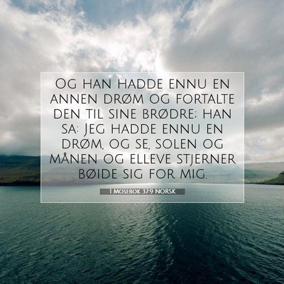 Picture 07 - 1 Mosebok 37:9 NORSK - Og han hadde ennu en annen drøm og fortalte den - Bible Verse Picture