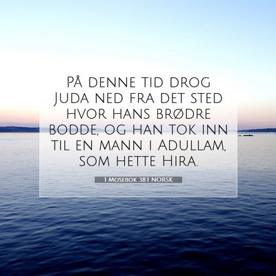 Picture 07 - 1 Mosebok 38:1 NORSK - På denne tid drog Juda ned fra det sted hvor - Bible Verse Picture