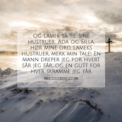 Picture 07 - 1 Mosebok 4:23 NORSK - Og Lamek sa til sine hustruer: Ada og Silla, hør - Bible Verse Picture