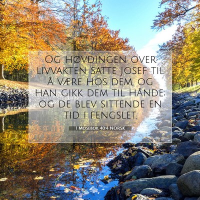 Picture 07 - 1 Mosebok 40:4 NORSK - Og høvdingen over livvakten satte Josef til å - Bible Verse Picture