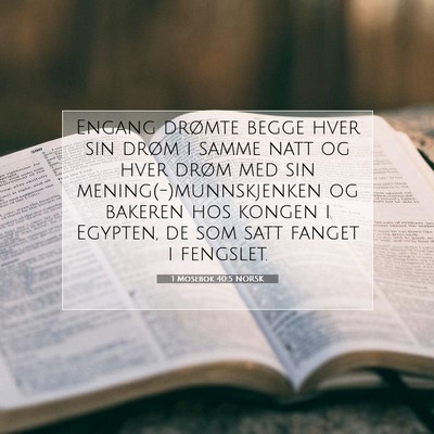 Picture 07 - 1 Mosebok 40:5 NORSK - Engang drømte begge hver sin drøm i samme natt - Bible Verse Picture