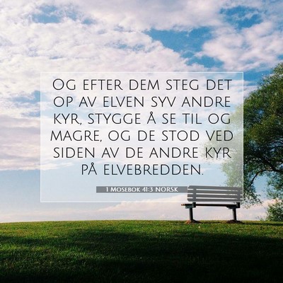 Picture 07 - 1 Mosebok 41:3 NORSK - Og efter dem steg det op av elven syv andre kyr, - Bible Verse Picture