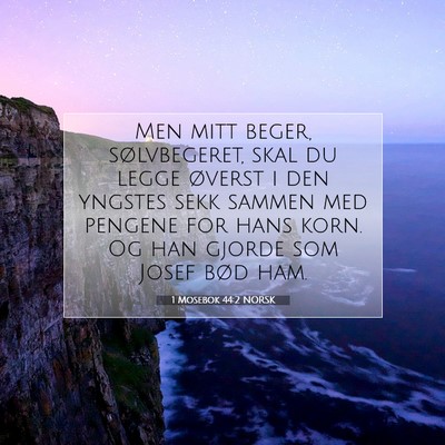 Picture 07 - 1 Mosebok 44:2 NORSK - Men mitt beger, sølvbegeret, skal du legge - Bible Verse Picture