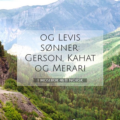 Picture 07 - 1 Mosebok 46:11 NORSK - og Levis sønner: Gerson, Kahat og - Bible Verse Picture