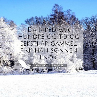 Picture 07 - 1 Mosebok 5:18 NORSK - Da Jared var hundre og to og seksti år gammel, - Bible Verse Picture