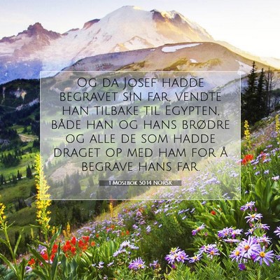 Picture 07 - 1 Mosebok 50:14 NORSK - Og da Josef hadde begravet sin far, vendte han - Bible Verse Picture