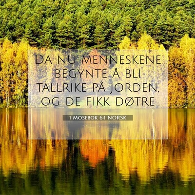 Picture 07 - 1 Mosebok 6:1 NORSK - Da nu menneskene begynte å bli tallrike på - Bible Verse Picture