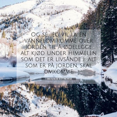 Picture 07 - 1 Mosebok 6:17 NORSK - Og se, jeg vil la en vannflom komme over jorden - Bible Verse Picture
