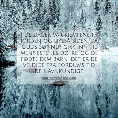 Picture 07 - 1 Mosebok 6:4 NORSK - I de dager var kjempene på jorden og likeså - Bible Verse Picture