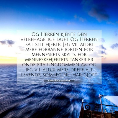 Picture 07 - 1 Mosebok 8:21 NORSK - Og Herren kjente den velbehagelige duft. Og - Bible Verse Picture