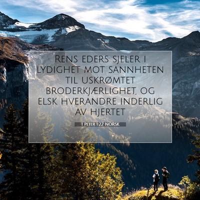 Picture 07 - 1 Peter 1:22 NORSK - Rens eders sjeler i lydighet mot sannheten til - Bible Verse Picture