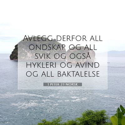 Picture 07 - 1 Peter 2:1 NORSK - Avlegg derfor all ondskap og all svik og også - Bible Verse Picture