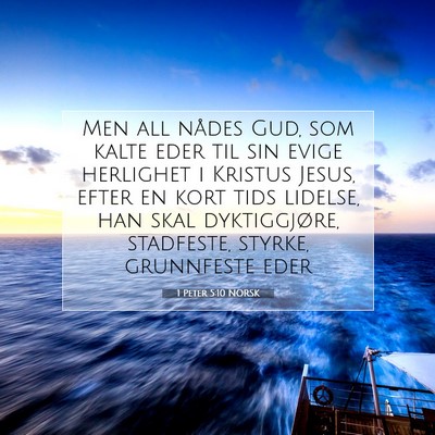 Picture 07 - 1 Peter 5:10 NORSK - Men all nådes Gud, som kalte eder til sin evige - Bible Verse Picture