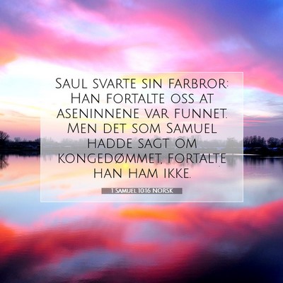 Picture 07 - 1 Samuel 10:16 NORSK - Saul svarte sin farbror: Han fortalte oss at - Bible Verse Picture