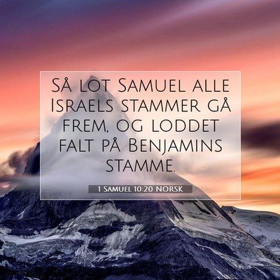 Picture 07 - 1 Samuel 10:20 NORSK - Så lot Samuel alle Israels stammer gå frem, og - Bible Verse Picture