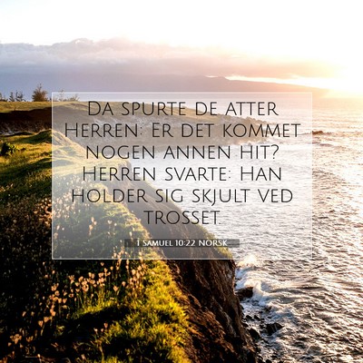 Picture 07 - 1 Samuel 10:22 NORSK - Da spurte de atter Herren: Er det kommet nogen - Bible Verse Picture