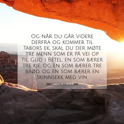 Picture 07 - 1 Samuel 10:3 NORSK - Og når du går videre derfra og kommer til - Bible Verse Picture