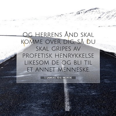 Picture 07 - 1 Samuel 10:6 NORSK - Og Herrens Ånd skal komme over dig, så du skal - Bible Verse Picture