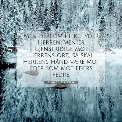 Picture 07 - 1 Samuel 12:15 NORSK - Men dersom I ikke lyder Herren, men er - Bible Verse Picture