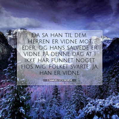 Picture 07 - 1 Samuel 12:5 NORSK - Da sa han til dem: Herren er vidne mot eder, og - Bible Verse Picture