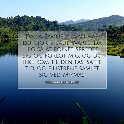 Picture 07 - 1 Samuel 13:11 NORSK - Da sa Samuel: Hvad har du gjort? Saul svarte: Da - Bible Verse Picture