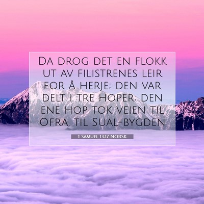 Picture 07 - 1 Samuel 13:17 NORSK - Da drog det en flokk ut av filistrenes leir for - Bible Verse Picture