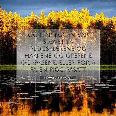 Picture 07 - 1 Samuel 13:21 NORSK - og når eggen var sløvet på plogskjærene og - Bible Verse Picture