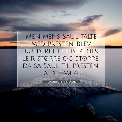 Picture 07 - 1 Samuel 14:19 NORSK - Men mens Saul talte med presten, blev bulderet i - Bible Verse Picture