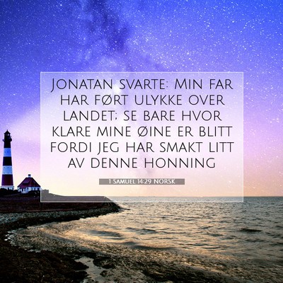 Picture 07 - 1 Samuel 14:29 NORSK - Jonatan svarte: Min far har ført ulykke over - Bible Verse Picture