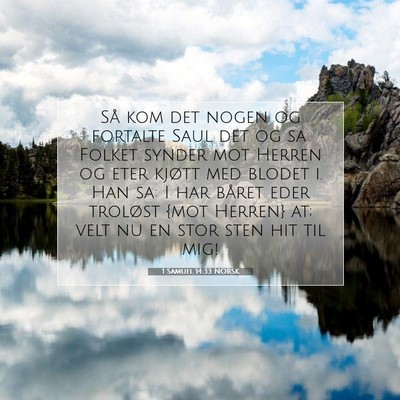 Picture 07 - 1 Samuel 14:33 NORSK - Så kom det nogen og fortalte Saul det og sa: - Bible Verse Picture
