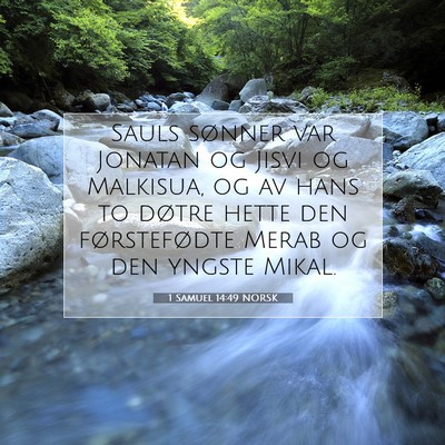 Picture 07 - 1 Samuel 14:49 NORSK - Sauls sønner var Jonatan og Jisvi og Malkisua, - Bible Verse Picture