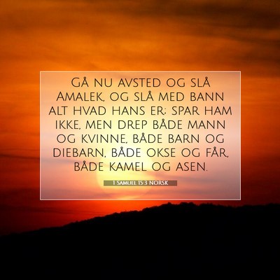 Picture 07 - 1 Samuel 15:3 NORSK - Gå nu avsted og slå Amalek, og slå med bann - Bible Verse Picture
