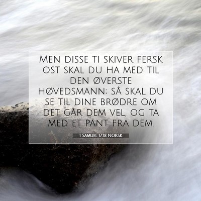 Picture 07 - 1 Samuel 17:18 NORSK - Men disse ti skiver fersk ost skal du ha med til - Bible Verse Picture