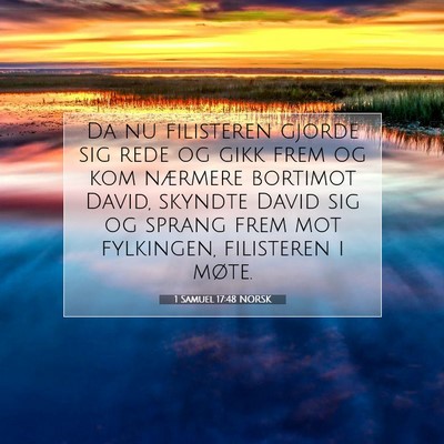 Picture 07 - 1 Samuel 17:48 NORSK - Da nu filisteren gjorde sig rede og gikk frem og - Bible Verse Picture