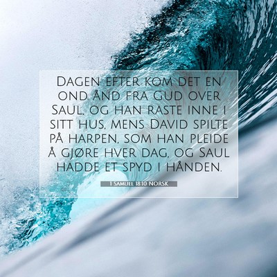 Picture 07 - 1 Samuel 18:10 NORSK - Dagen efter kom det en ond ånd fra Gud over - Bible Verse Picture
