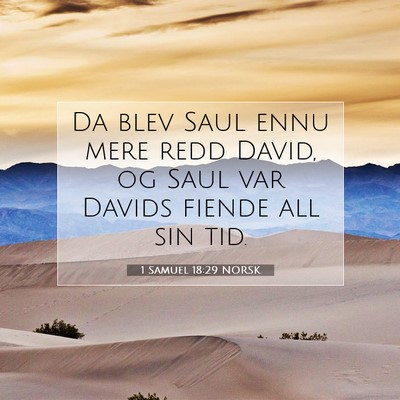 Picture 07 - 1 Samuel 18:29 NORSK - Da blev Saul ennu mere redd David, og Saul var - Bible Verse Picture