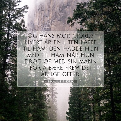 Picture 07 - 1 Samuel 2:19 NORSK - Og hans mor gjorde hvert år en liten kappe til - Bible Verse Picture