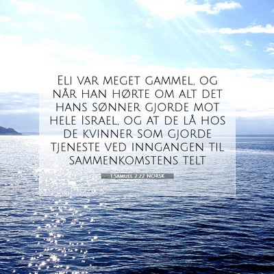 Picture 07 - 1 Samuel 2:22 NORSK - Eli var meget gammel, og når han hørte om alt - Bible Verse Picture