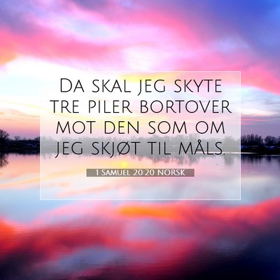 Picture 07 - 1 Samuel 20:20 NORSK - Da skal jeg skyte tre piler bortover mot den som - Bible Verse Picture