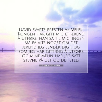 Picture 07 - 1 Samuel 21:2 NORSK - David svarte presten Akimelek: Kongen har gitt - Bible Verse Picture